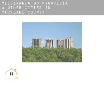 Mieszkania do wynajęcia w  Other cities in Maryland County