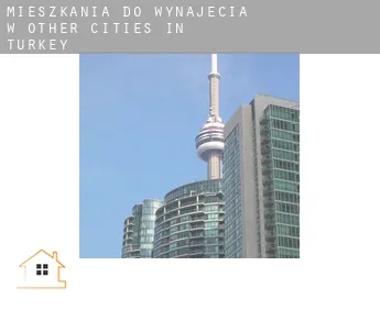 Mieszkania do wynajęcia w  Other cities in Turkey