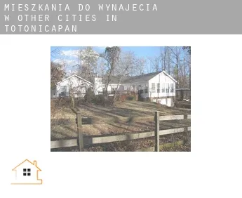 Mieszkania do wynajęcia w  Other cities in Totonicapan