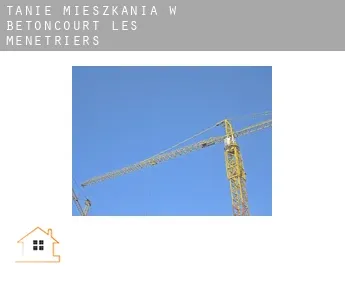 Tanie mieszkania w  Bétoncourt-les-Ménétriers