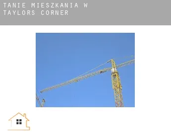 Tanie mieszkania w  Taylors Corner
