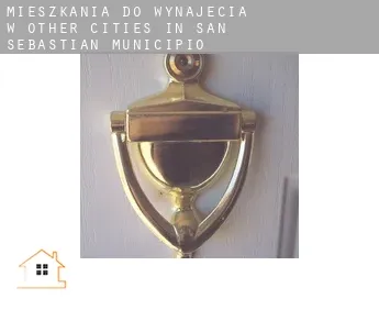 Mieszkania do wynajęcia w  Other cities in San Sebastian Municipio