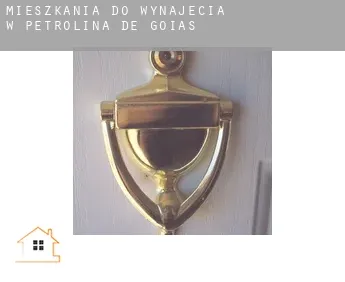 Mieszkania do wynajęcia w  Petrolina de Goiás