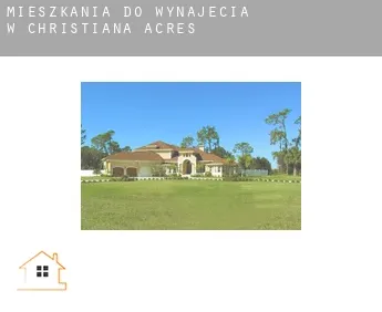 Mieszkania do wynajęcia w  Christiana Acres