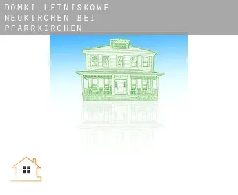 Domki letniskowe  Neukirchen bei Pfarrkirchen