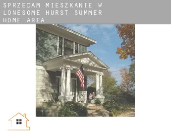Sprzedam mieszkanie w  Lonesome Hurst Summer Home Area