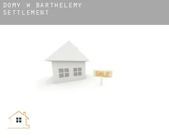 Domy w  Barthelemy Settlement