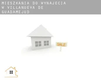 Mieszkania do wynajęcia w  Villanueva de Guadamejud