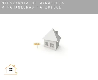 Mieszkania do wynajęcia w  Fahanlunaghta Bridge