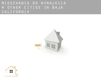 Mieszkania do wynajęcia w  Other cities in Baja California