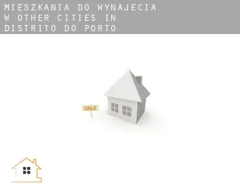 Mieszkania do wynajęcia w  Other cities in Distrito do Porto