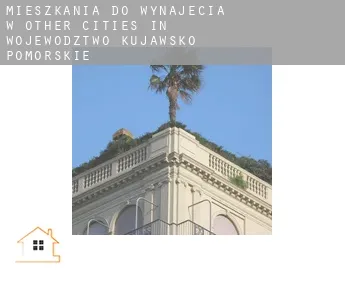 Mieszkania do wynajęcia w  Other cities in Wojewodztwo Kujawsko-Pomorskie