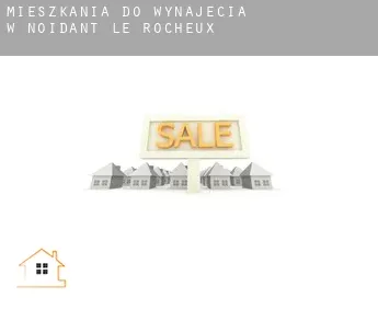 Mieszkania do wynajęcia w  Noidant-le-Rocheux
