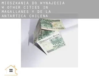 Mieszkania do wynajęcia w  Other cities in Magallanes y de la Antartica Chilena