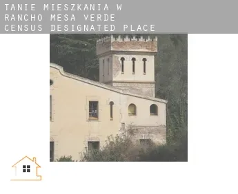Tanie mieszkania w  Rancho Mesa Verde