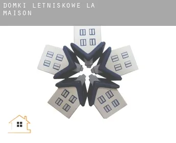 Domki letniskowe  La Maison