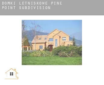 Domki letniskowe  Pine Point Subdivision