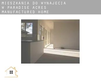 Mieszkania do wynajęcia w  Paradise Acres Manufactured Home Community