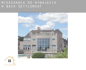 Mieszkania do wynajęcia w  Back Settlement