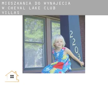 Mieszkania do wynajęcia w  Cheval Lake Club Villas