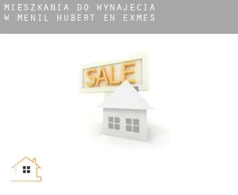 Mieszkania do wynajęcia w  Ménil-Hubert-en-Exmes