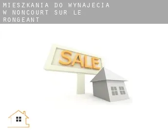 Mieszkania do wynajęcia w  Noncourt-sur-le-Rongeant