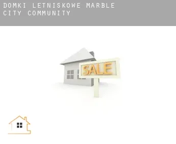 Domki letniskowe  Marble City Community