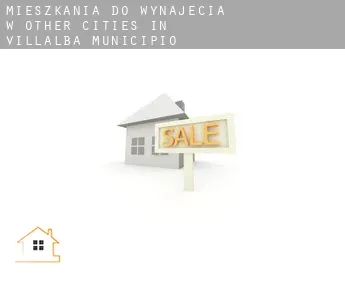 Mieszkania do wynajęcia w  Other cities in Villalba Municipio