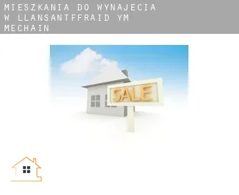 Mieszkania do wynajęcia w  Llansantffraid-ym-Mechain