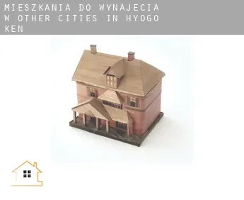 Mieszkania do wynajęcia w  Other cities in Hyogo-ken