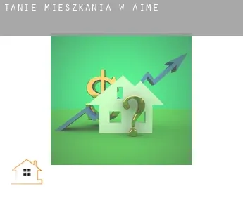 Tanie mieszkania w  Aime