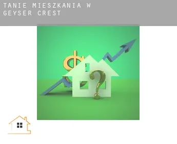 Tanie mieszkania w  Geyser Crest