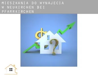 Mieszkania do wynajęcia w  Neukirchen bei Pfarrkirchen