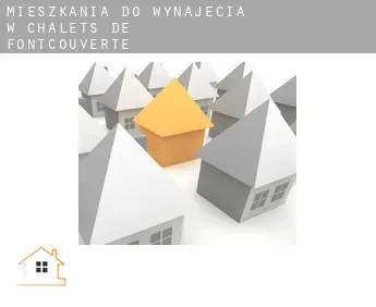 Mieszkania do wynajęcia w  Chalets de Fontcouverte