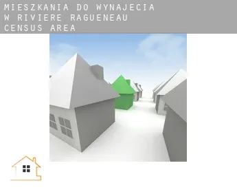 Mieszkania do wynajęcia w  Rivière-Ragueneau (census area)