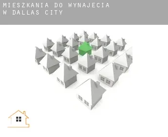 Mieszkania do wynajęcia w  Dallas City