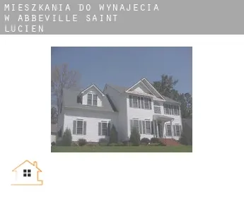 Mieszkania do wynajęcia w  Abbeville-Saint-Lucien