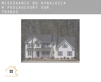 Mieszkania do wynajęcia w  Foucaucourt-sur-Thabas