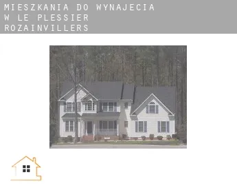 Mieszkania do wynajęcia w  Le Plessier-Rozainvillers