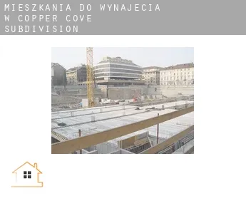 Mieszkania do wynajęcia w  Copper Cove Subdivision