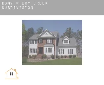 Domy w  Dry Creek Subdivision