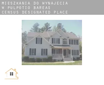 Mieszkania do wynajęcia w  Pulpotio Bareas